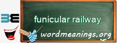 WordMeaning blackboard for funicular railway